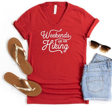 Load image into Gallery viewer, Weekends Are For Hiking V Neck Tee
