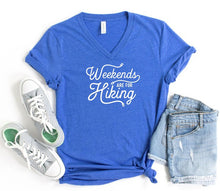 Load image into Gallery viewer, Weekends Are For Hiking V Neck Tee
